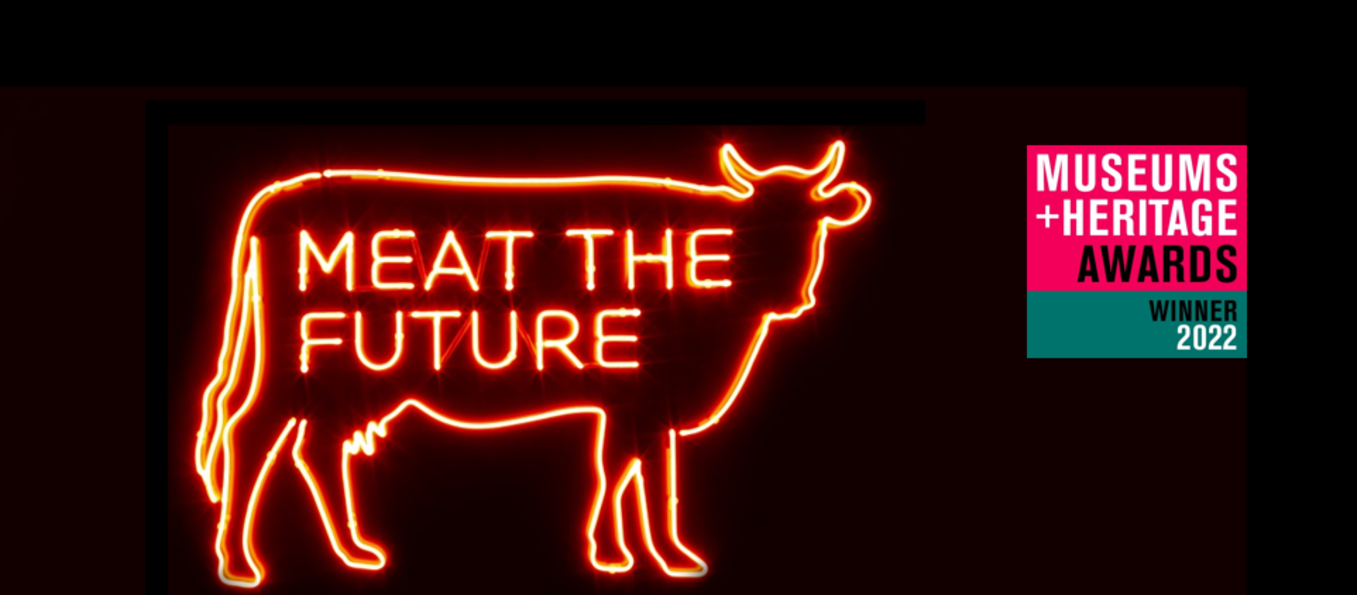 Meat the Future, winner at the 2022 Museum and Heritage awards