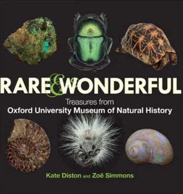 Cover of the book 'Rare & Wonderful: Treasures from Oxford University Museum of Natural History'
